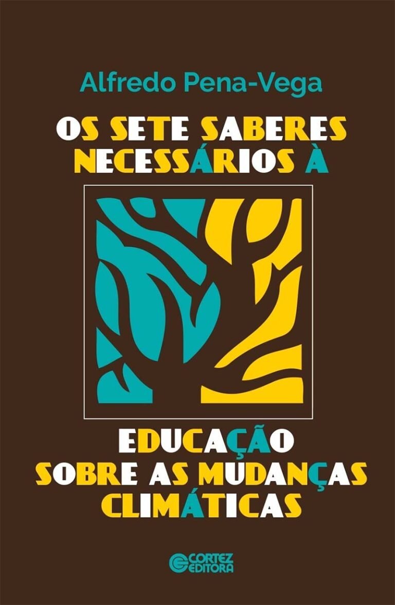 Sete saberes para salvar o futuro: a educação contra a catástrofe climática anunciada