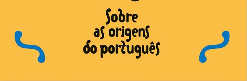 Livro conta curiosidades da língua portuguesa e derruba mito sobre origem direta do latim