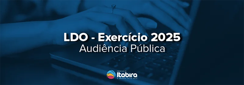 Em audiência pública, Prefeitura de Itabira apresenta projeto da LDO para 2025, segunda-feira (6), no auditório do UNIFuncesi